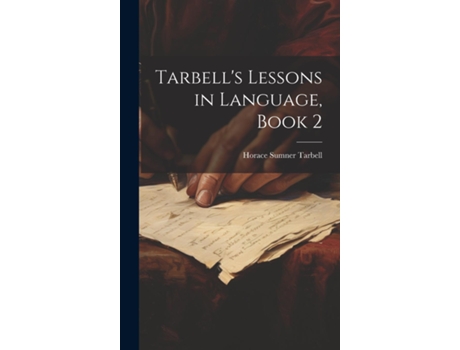 Livro Tarbells Lessons in Language, Book 2 de Horace Sumner Tarbell (Inglês)