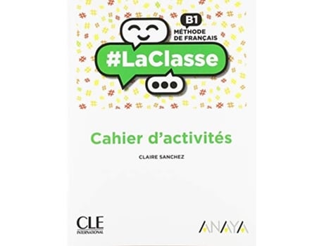 Livro La Classe B1. 2ºbachillerato. Cahier 2019 Da Editorial Cle-anaya De Claire Sanchez (francês)