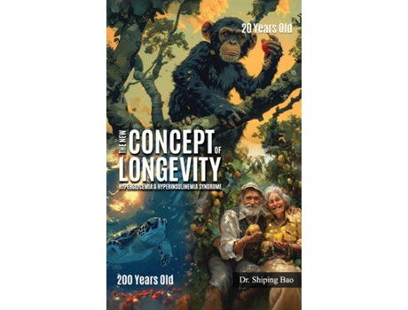 Livro The New Concept Of Longevity Hyperglycemia and Hyperinsulinemia Syndrome de Dr Shiping Bao (Inglês)