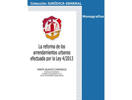 Livro Reforma De Los Arrendamientos Urbanos Efectuada Por La Ley 4/2013 de Marta Blanco Carrasco (Espanhol)