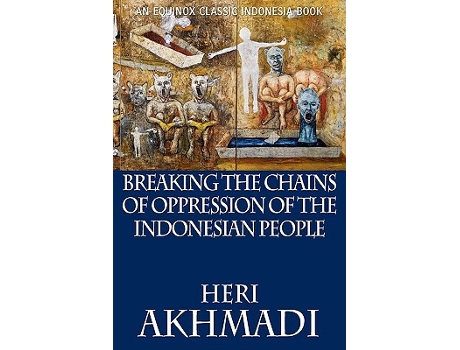 Livro Breaking the Chains of Oppression of the Indonesian People de Heri Akhmadi (Inglês)