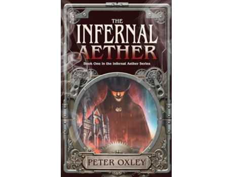 Livro The Infernal Aether de Peter Oxley (Inglês)