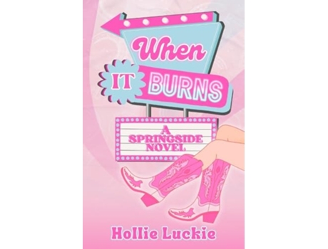 Livro When It Burns A Small Town Romance de Hollie Luckie (Inglês)