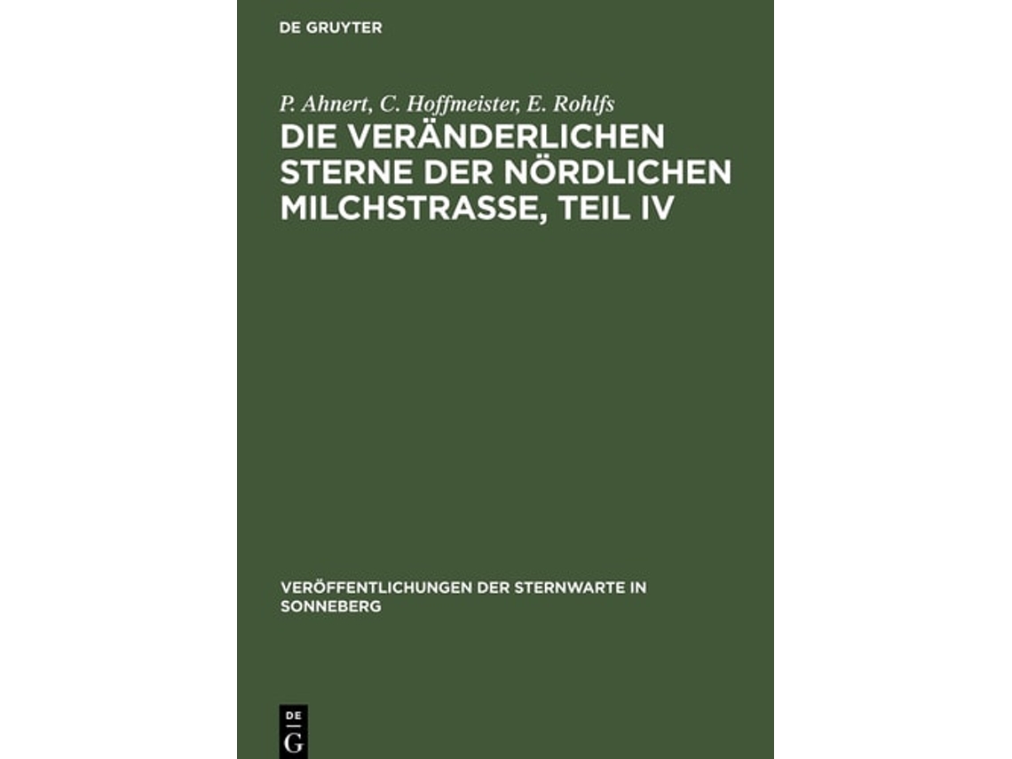 Livro Die veränderlichen Sterne der nördlichen Milchstraße, Teil IV de P Ahnert Hoffmeister Rohlfs Voorde (Inglês)