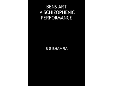 Livro BENS ART 2 A SCHIZOPHERNIC PERFORMANCE de BENJAMIN BENSON SINGH BHAMRA (Inglês)