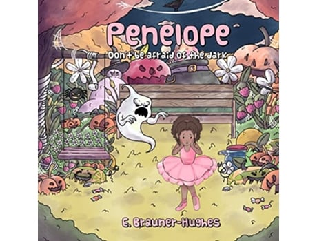 Livro Penelope Dont be afraid of the dark de E BraunerHughes (Inglês)