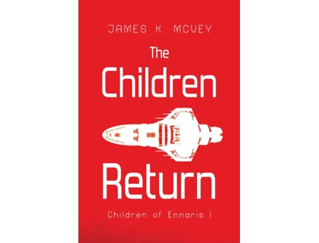 Livro The Children Return Children of Ennaris I de James K McVey (Inglês)