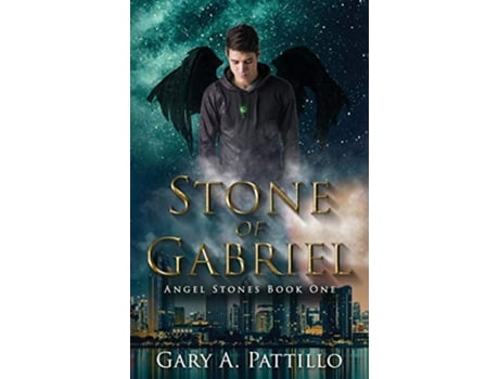 Livro Stone of Gabriel Angel Stones Book One 1 de Gary A Pattillo (Inglês)
