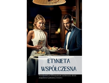Livro Etykieta WspólCzesna Przewodnik po nienagannym zachowaniu dzieki znajomosci globalnej etykiety de Chris Winder (Polaco)