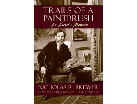 Livro Trails of a Paintbrush An Artists Memoir de Nicholas R Brewer (Inglês)