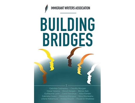 Livro Building Bridges De Immigrant Writers Association, Gabriela Casineanu Et Al. (inglês)
