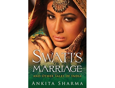 Livro Swatis Marriage And Other Tales Of India De Ankita Sharma (inglês)