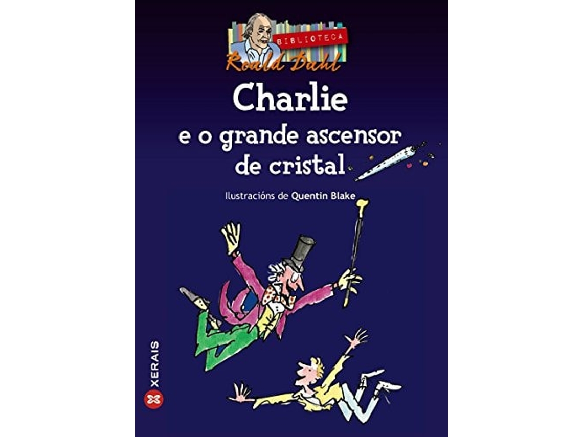 Livro Charlie E O Grande Ascensor De Cristal (Galician Edition) de Roald Dahl (Galego)