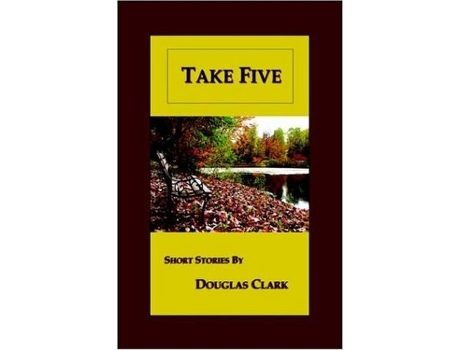 Livro Take Five De Douglas Clark (inglês - Capa Dura)