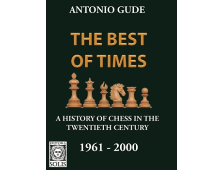 Livro The Best Of Times 1961-2000 de Antonio Gude (Inglês)