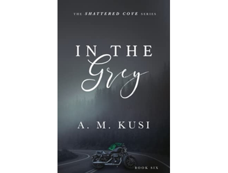 Livro In The Grey Shattered Cove Series Book 6 de A M Kusi (Inglês)