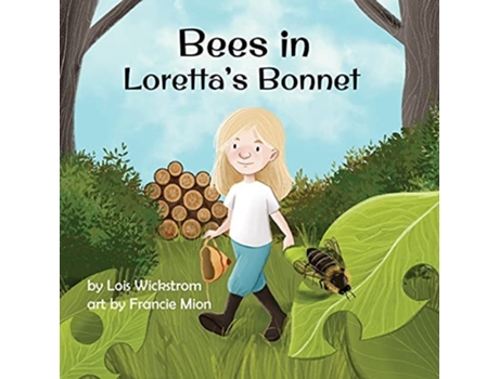 Livro Bees In Lorettas Bonnet De Lois Wickstrom (inglês)