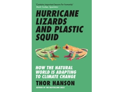 Livro Hurricane Lizards And Plastic Squid de Thor Hanson  (Inglês)