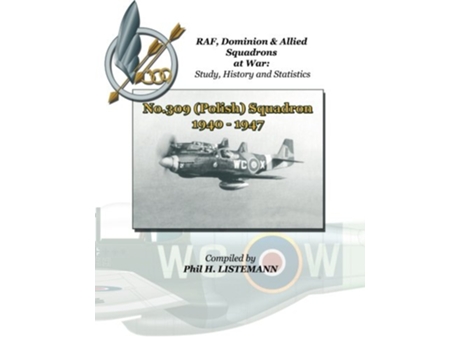 Livro No309 Polish Squadron 1940 1947 RAF Dominion Allied Squadron at War de Phil H Listemann (Inglês)