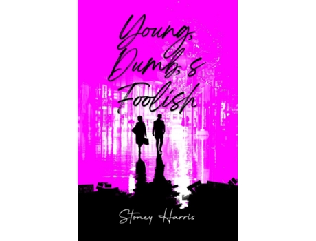 Livro Young, Dump, amp Foolish de Stoney Harris (Inglês)