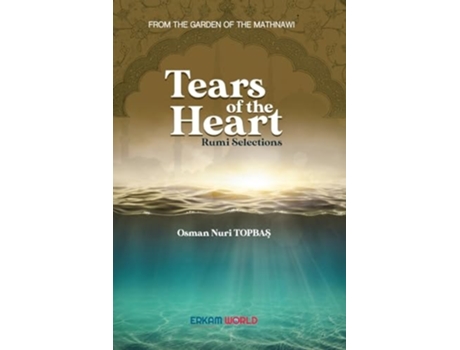 Livro Tears of the Heart - Rumi Selections From the Garden of the Mathnawi de Osman Nuri Topbas (Inglês)