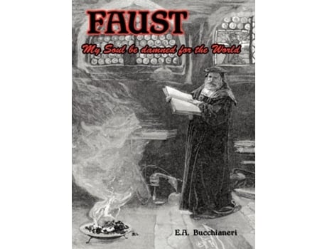 Livro Faust My Soul Be Damned For The World Volume 1 De Ea Bucchianeri (inglês)