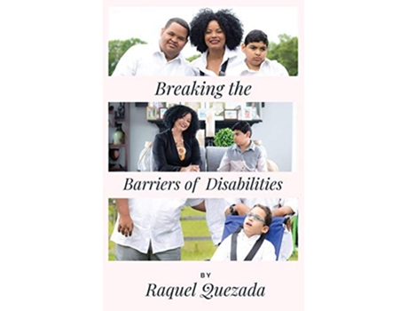 Livro Breaking the Barriers of Disabilities de Raquel Quezada (Inglês)