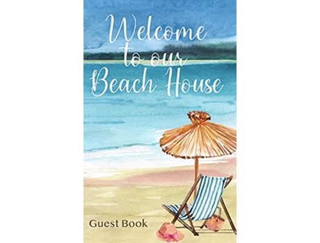Livro Welcome to Our Beach House Guest Book de Wellspring Press (Inglês - Capa Dura)