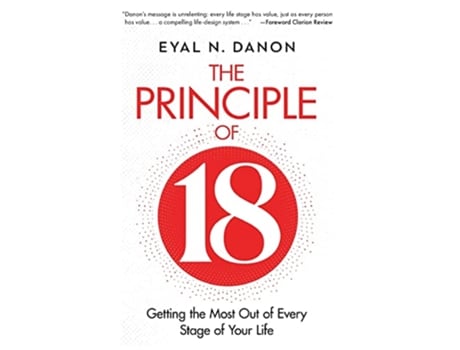 Livro The Principle of 18 Getting the Most Out of Every Stage of Your Life de Eyal N Danon (Inglês)