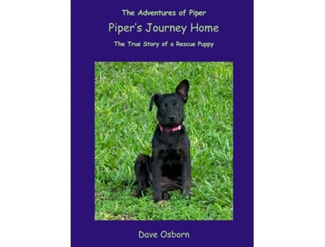 Livro Pipers Journey Home The True Story of a Rescue Puppy de Dave Osborn (Inglês)