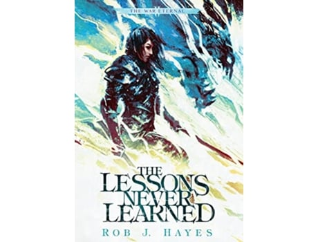 Livro The Lessons Never Learned War Eternal de Rob J Hayes (Inglês)