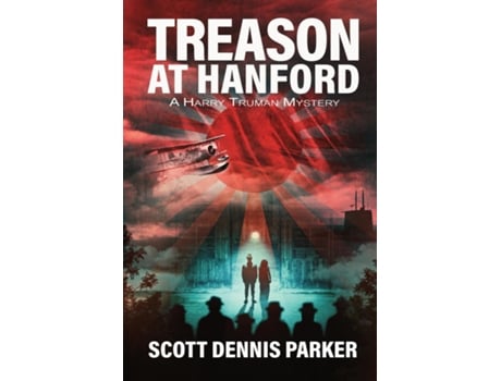 Livro Treason at Hanford A Harry Truman Mystery de Scott Dennis Parker (Inglês)
