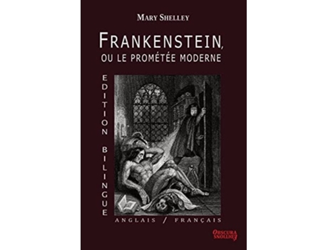 Livro Frankenstein, ou le Promtée Moderne - Edition Bilingue - Anglais / Français de Mary Shelley (Francês)