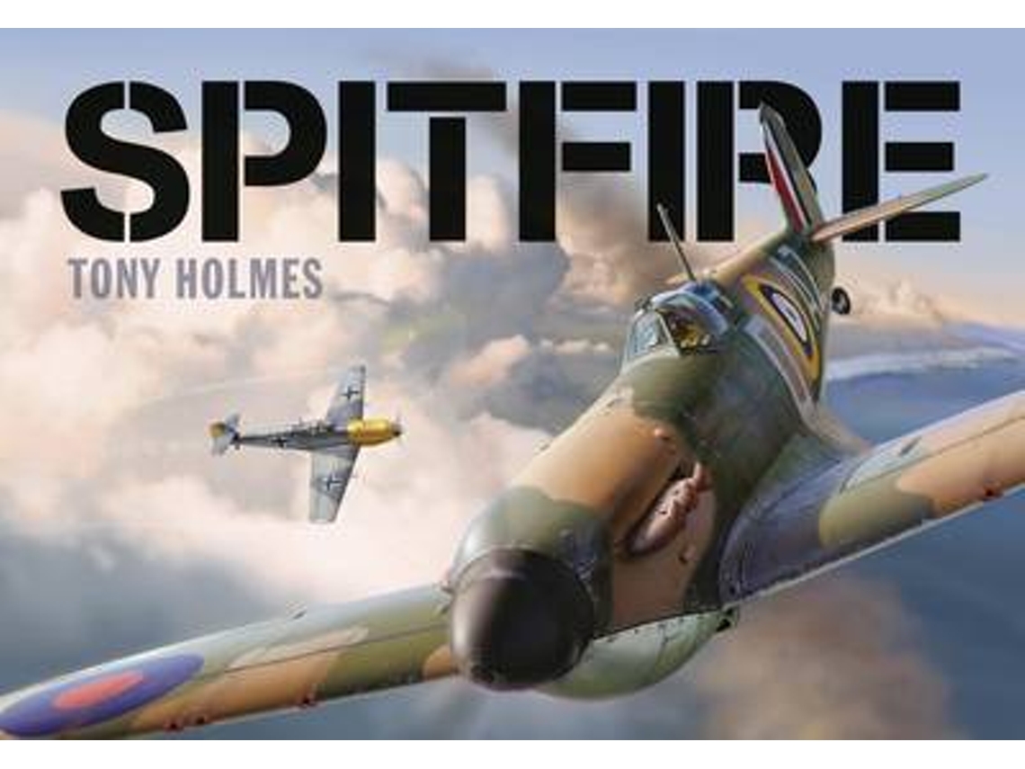 Livro Spitfire de Tony Holmes (Inglês - Capa Dura)