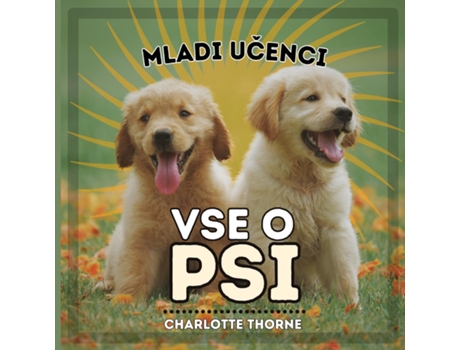 Livro Mladi Ucenci, Vse O Psi Ucenje Vsega o Najboljšem Prijatelju Cloveka! de Charlotte Thorne (Inglês)