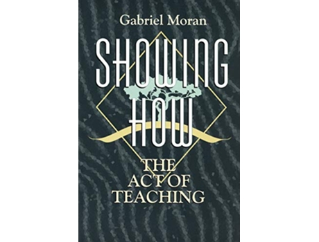 Livro Showing How de Gabriel Moran (Inglês)