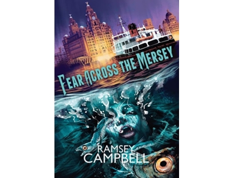 Livro Fear Across the Mersey de Ramsey Campbell (Inglês - Capa Dura)