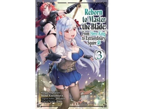 Livro Reborn to Master the Blade From Hero-King to Extraordinary Squire, Vol. 3 de Hayaken (Inglês)