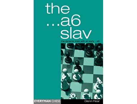 Livro The a6 Slav The Tricky and Dynamic Lines witha6 de Glenn Flear (Inglês)