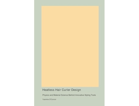 Livro Heatless Hair Curler Design de Yasmine O'Connor (Inglês)
