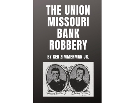Livro The Union Missouri Bank Robbery de Ken Zimmerman Jr (Inglês)