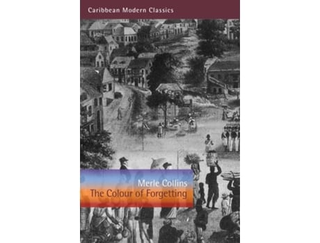 Livro The Colour of Forgetting de Merle Collins (Inglês)