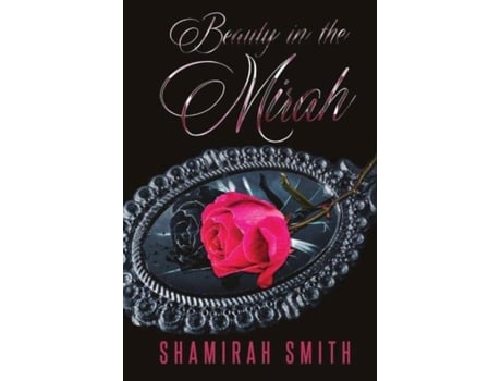 Livro Beauty In The Mirah Quotthe Memoirquot De Shamirah Smith (inglês)