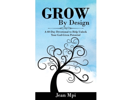 Livro Grow By Design A 60-day Devotional To Help Unlock Your God-given Potential De Jean Mpi (inglês - Capa Dura)