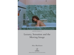 Livro Luxury, Sensation and the Moving Image de Alice Blackhurst (Inglês)