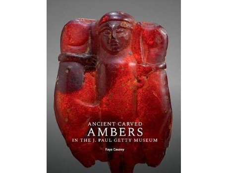 Livro ancient carved ambers in the j. paul getty museum de faya causey (inglês)