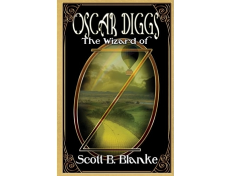 Livro Oscar Diggs, The Wizard Of Oz De Scott B Blanke (inglês)