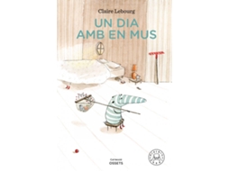 Livro Un Dia Amb En Mus de Claire Lebourg