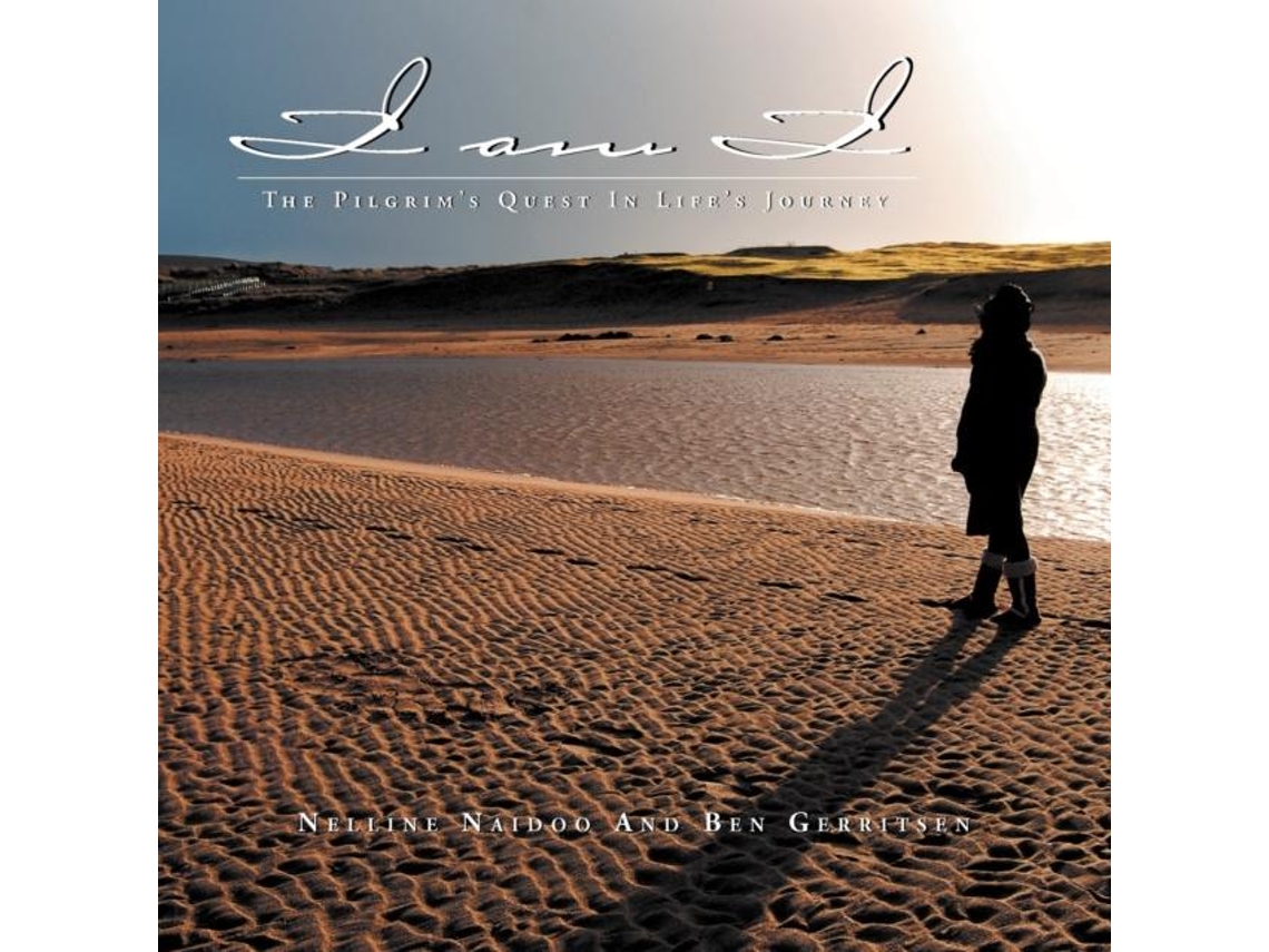 Livro I Am I The Pilgrims Quest In Lifes Journey De Nelline Naidoo (inglês)