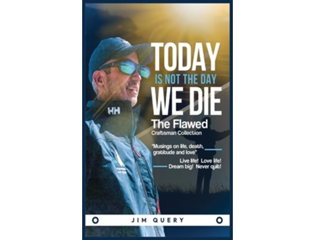 Livro Today is NOT the Day We Die de Jim Query (Inglês - Capa Dura)
